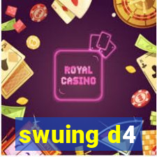 swuing d4